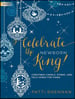 Celebrate the Newborn King!